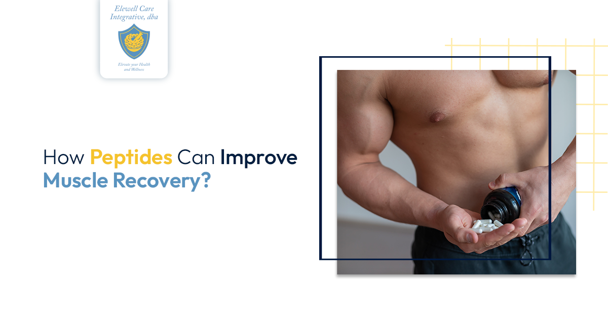 Elewell Peptides Improve Muscle Recovery
